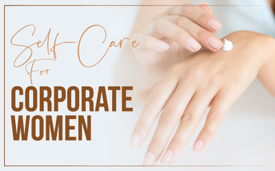 Self-Care For Corporate Women