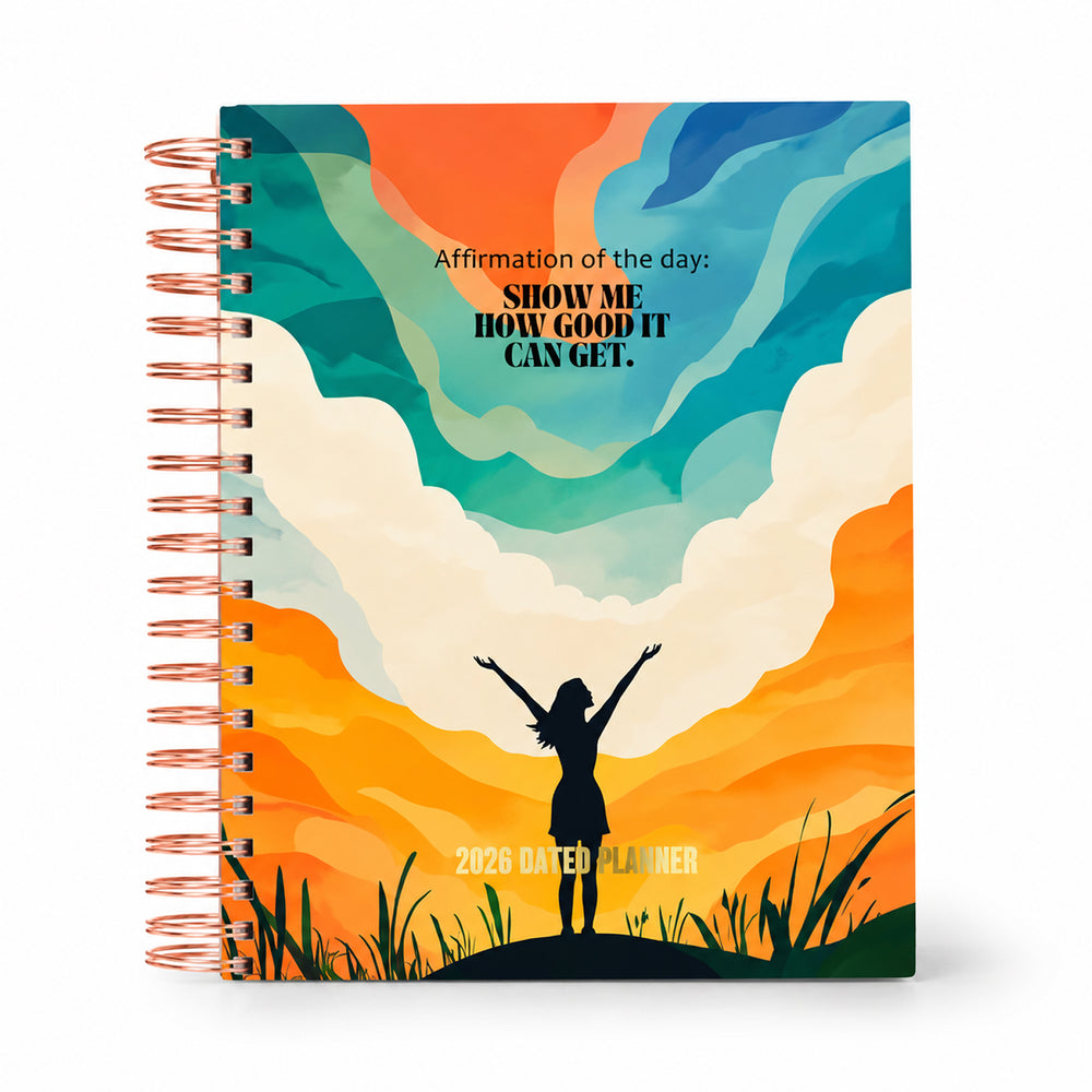 Show Me How Good It Can Get — 2026 Dated Planner