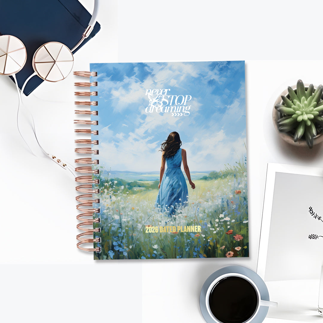 Never Stop Dreaming — 2026 Dated Planner