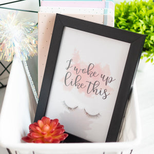 I woke up like this - Desk Photo Frame Desk Photo Frame June Trading   
