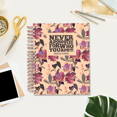 Undated Yearly Planner - Never Apologize For Who You Are Undated Planners June Trading   